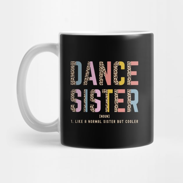 Dance Sister Of A Dancer Dancing Sis Dance Sister Definition by Nisrine